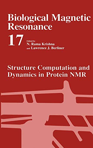 Structure Computation and Dynamics in Protein NMR: Volume 17: Structural Computation and Dynamics in Protein NMR (Biological Magnetic Resonance, 17, Band 17)