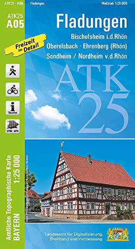 ATK25-A05 Fladungen (Amtliche Topographische Karte 1:25000): Bischofsheim i.d.Rhön, Oberelsbach, Ehrenberg (Rhön), Sondheim / Nordheim v.d.Rhön (ATK25 Amtliche Topographische Karte 1:25000 Bayern)