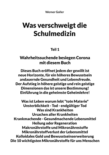 Was verschweigt die Schulmedizin: Wahrheitssuchende besiegen Corona mit diesem Buch Dieses Buch eröffnet jedem der gewillt ist neue Horizonte, für ein ... Lebensmittel Heilung oder Regeneration Makr