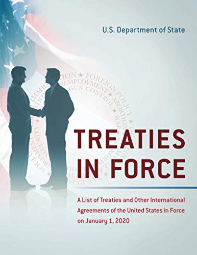 Treaties in Force: A List of Treaties and Other International Agreements of the United States in Force on January 1, 2020