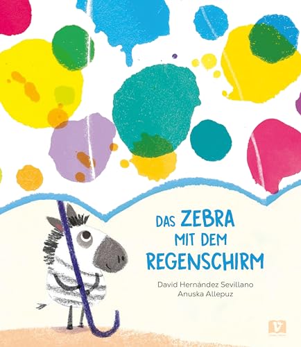 Das Zebra mit dem Regenschirm: Eine Tiergeschichte über Kooperation, Vertrauen und Zusammenhalt. Kunterbuntes Bilderbuch ab 3 Jahren, das den respektvollen Umgang miteinander fördert