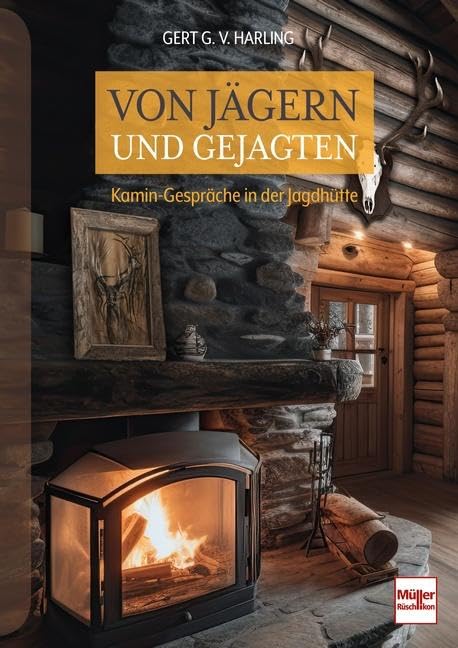 Von Jägern und Gejagten: Kamin-Gespräche in der Jagdhütte
