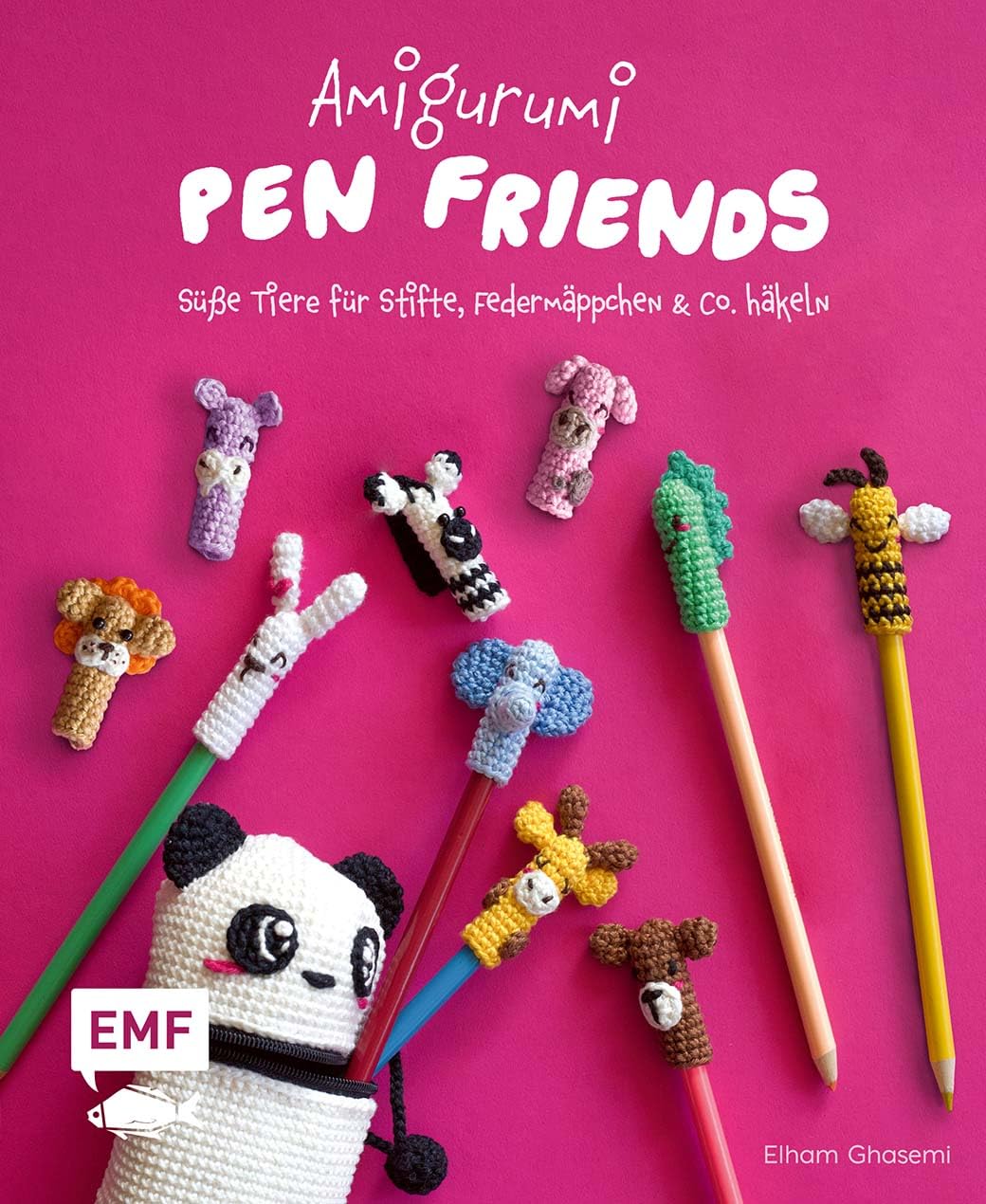 Amigurumi Pen Friends – Süße Tiere für Stifte, Federmäppchen und Co. häkeln: Schreibtischzubehör und Schlüsselanhänger für Legami-Fans zum Sammeln und Verschenken