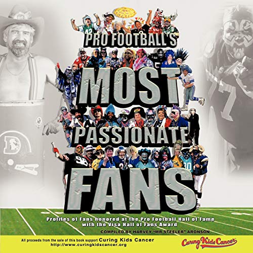 Pro Football's Most Passionate Fans: Profiles of Fans Honored at the Pro Football Hall of Fame With the Visa Hall of Fans Award