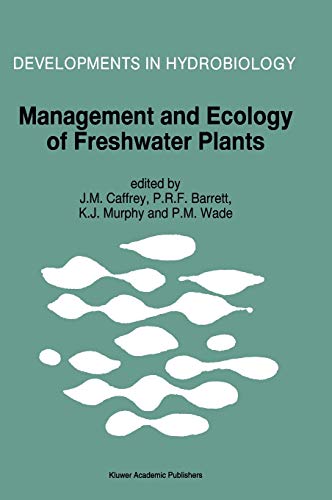 Management and Ecology of Freshwater Plants: Proceedings of the 9th International Symposium on Aquatic Weeds, European Weed Research Society (Developments in Hydrobiology, 120, Band 120)