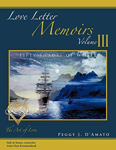 Love Letter Memoirs Volume III: The Art of Love Fifty Shades of White Trilogy