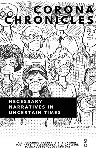 Corona Chronicles: Necessary Narratives in Uncertain Times (Curriculum: For Curriculum, by Curriculum)