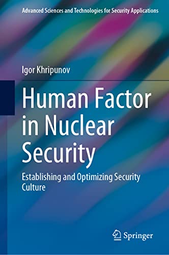 Human Factor in Nuclear Security: Establishing and Optimizing Security Culture (Advanced Sciences and Technologies for Security Applications)