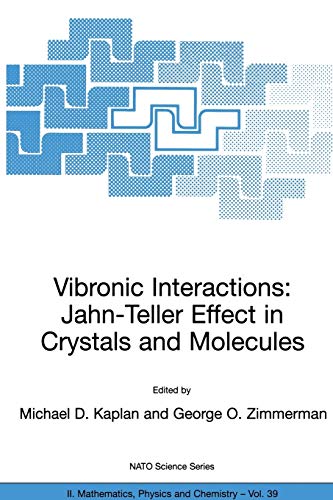 Vibronic Interactions: Jahn-Teller Effect In Crystals And Molecules (Nato Science Series Ii: (Closed)) (NATO Science Series II: Mathematics, Physics and Chemistry, 39, Band 39)