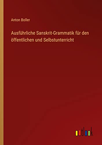 Ausführliche Sanskrit-Grammatik für den öffentlichen und Selbstunterricht