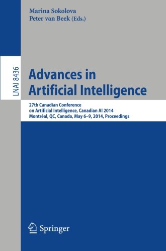 Advances in Artificial Intelligence: 27th Canadian Conference on Artificial Intelligence, Canadian AI 2014, Montréal, QC, Canada, May 6-9, 2014. ... (Lecture Notes in Computer Science)