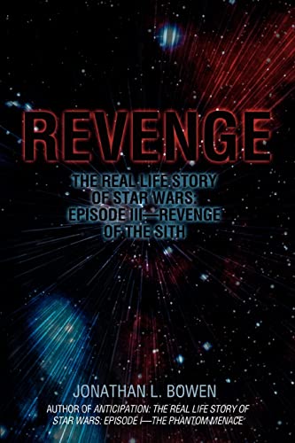 Revenge: The Real Life Story of Star Wars: Episode IIIýRevenge of the Sith: The Real Life Story of Star Wars: Episode III-Revenge of the Sith