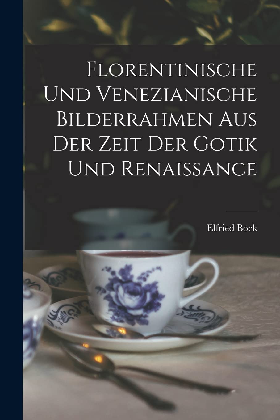 Florentinische und Venezianische Bilderrahmen aus der Zeit der Gotik und Renaissance
