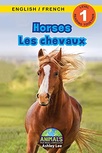 Horses / Les chevaux: Bilingual (English / French) (Anglais / Français) Animals That Make a Difference! (Engaging Readers, Level 1) (Animals That Make ... / French) (Anglais / Français), Band 5)