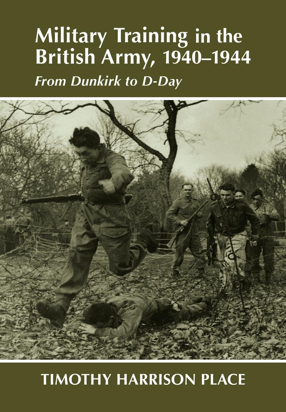 Military Training in the British Army, 1940-1944: From Dunkirk to D-Day (Military History Policy)