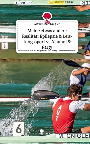 Meine etwas andere Realität: Epilepsie & Leistungssport vs Alkohol & Party. Life is a Story - story.one