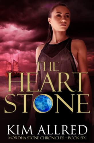 The Heart Stone: A Time Travel Romance Adventure (Mórdha Stone Chronicles, Band 6)
