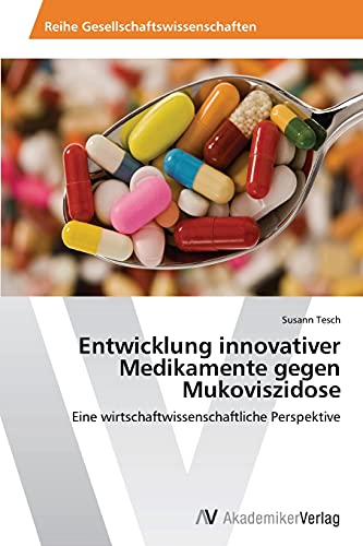 Entwicklung innovativer Medikamente gegen Mukoviszidose: Eine wirtschaftwissenschaftliche Perspektive