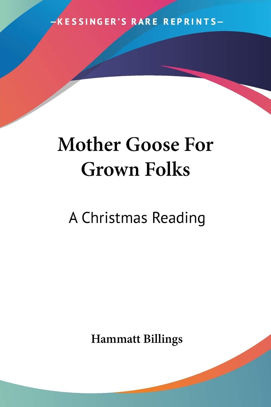 Mother Goose For Grown Folks: A Christmas Reading