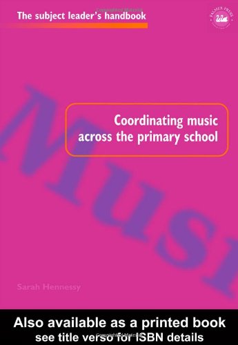 Coordinating Music Across the Primary School (Subject Leaders Handbooks)