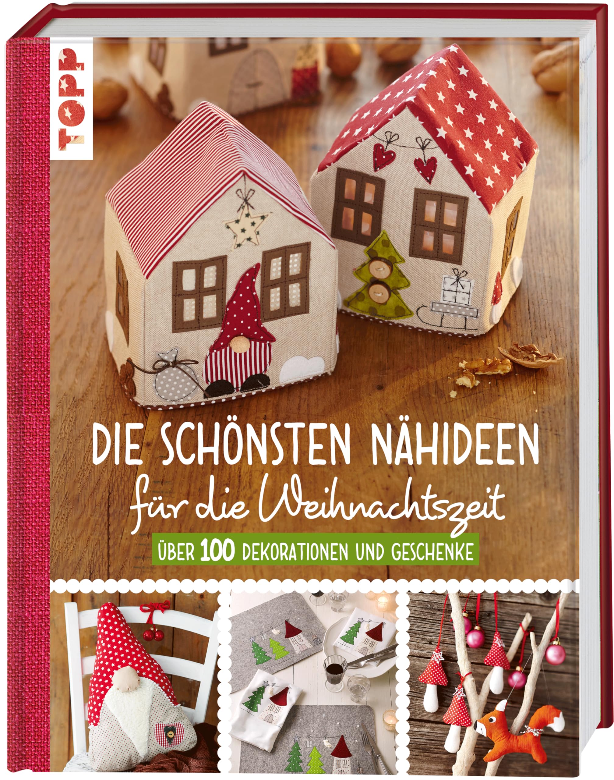 Die schönsten Nähideen für die Weihnachtszeit: Über 100 Dekorationen und Geschenke
