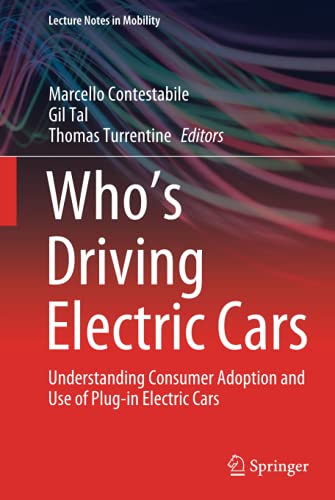 Who’s Driving Electric Cars: Understanding Consumer Adoption and Use of Plug-in Electric Cars (Lecture Notes in Mobility)