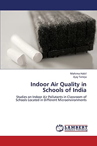 Indoor Air Quality in Schools of India: Studies on Indoor Air Pollutants in Classroom of Schools Located in Different Microenvironments
