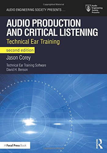 Audio Production and Critical Listening (Audio Engineering Society Presents)