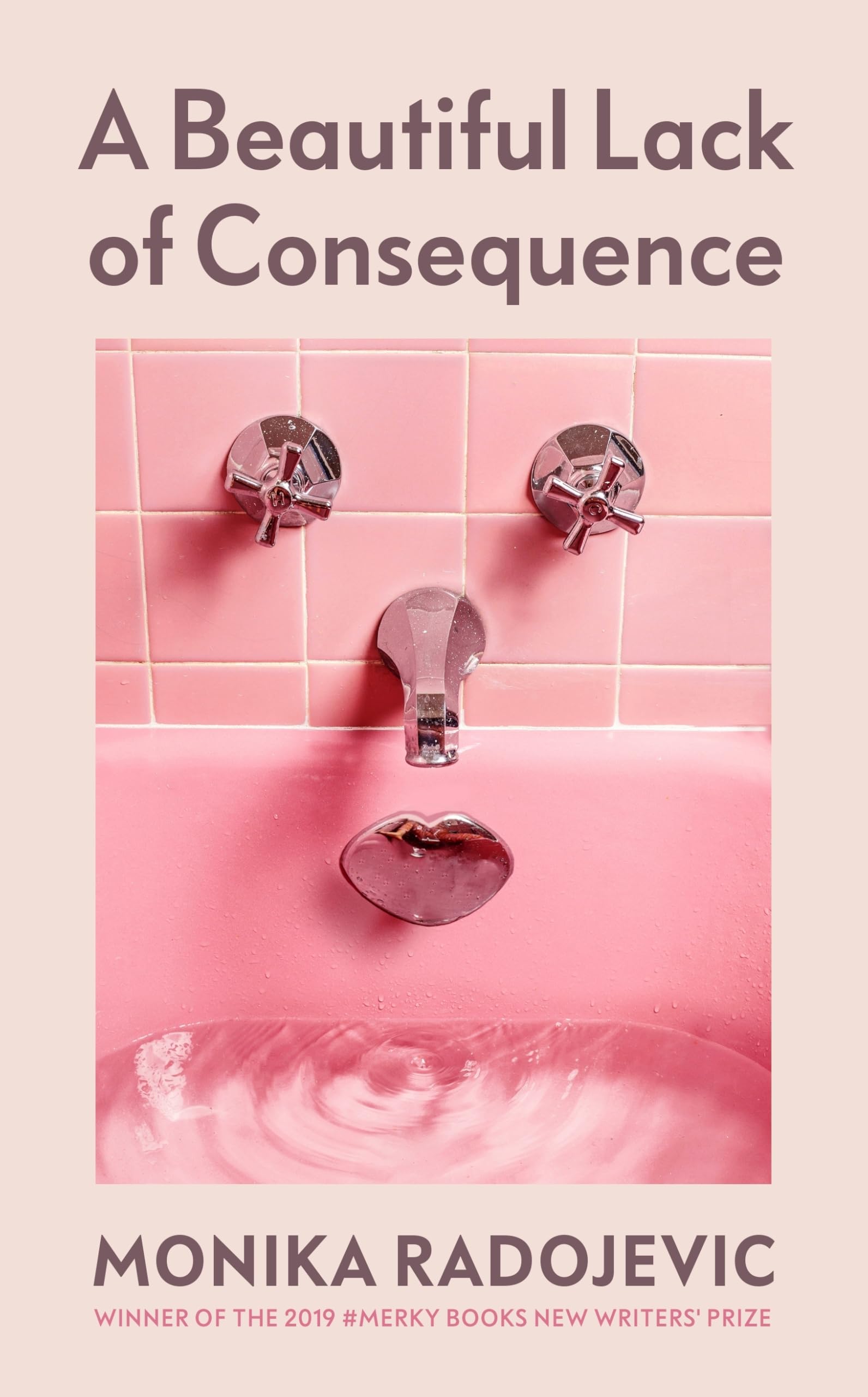 A Beautiful Lack of Consequence: From the winner of the #Merky Books New Writers’ Prize