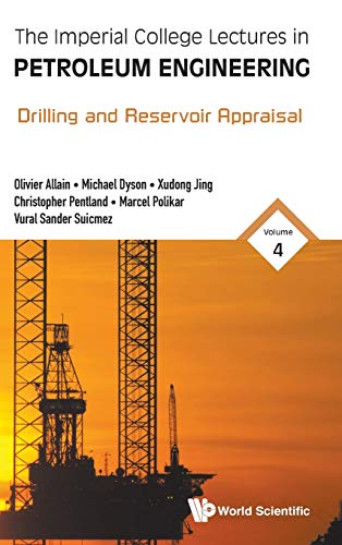 The Imperial College Lectures in Petroleum Engineering: Volume 4: Drilling and Reservoir Appraisal