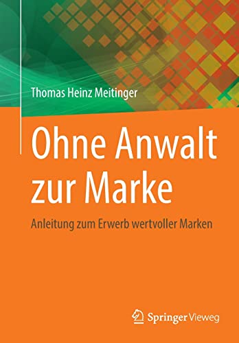 Ohne Anwalt zur Marke: Anleitung zum Erwerb wertvoller Marken