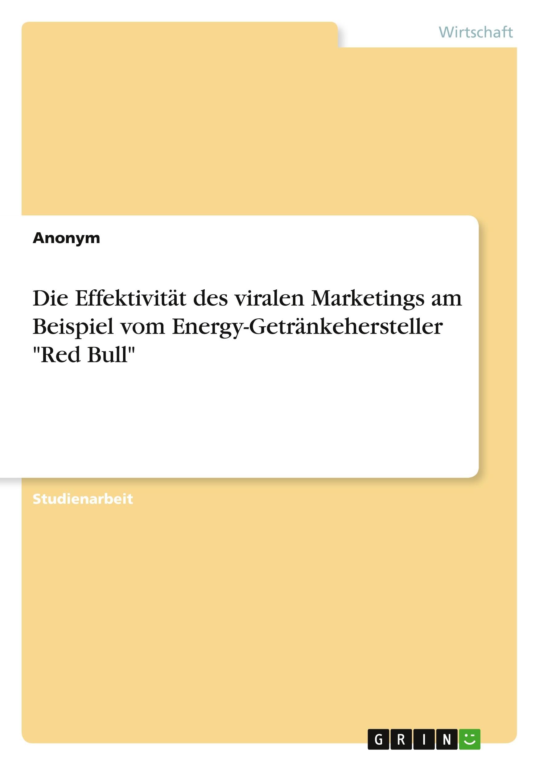 Die Effektivität des viralen Marketings am Beispiel vom Energy-Getränkehersteller Red Bull