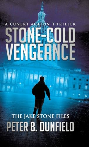 Stone-Cold Vengeance: A Covert Action Thriller (The Jake Stone Files, Band 1)