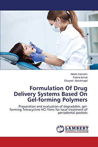 Formulation Of Drug Delivery Systems Based On Gel-forming Polymers: Preparation and evaluation of degradable, gel-forming Tetracycline HCl films for local treatment of periodontal pockets