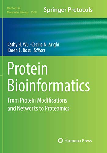 Protein Bioinformatics: From Protein Modifications and Networks to Proteomics (Methods in Molecular Biology, Band 1558)
