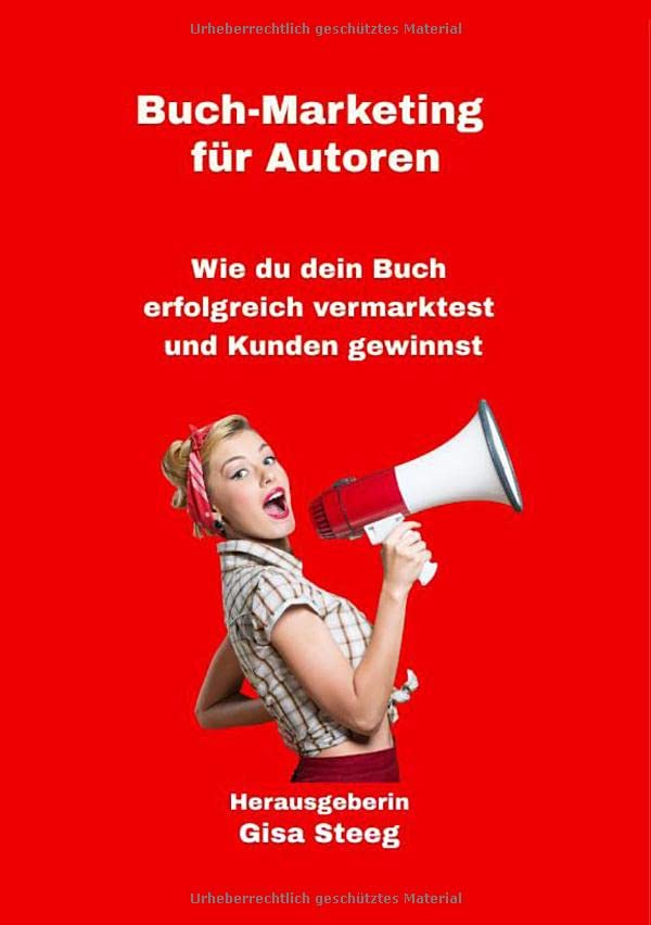 Buch-Marketing für Autoren: Wie du dein Buch erfolgreich vermarktest und Kunden gewinnst