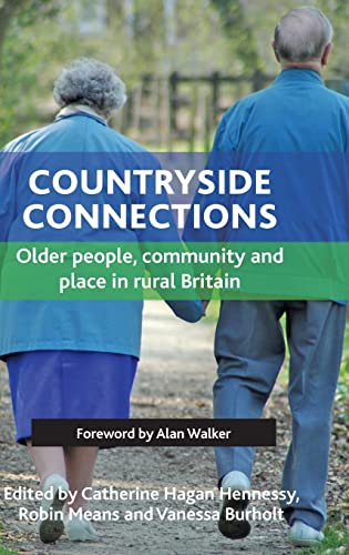 Countryside connections: Older People, Community and Place in Rural Britain (New Dynamics of Ageing)