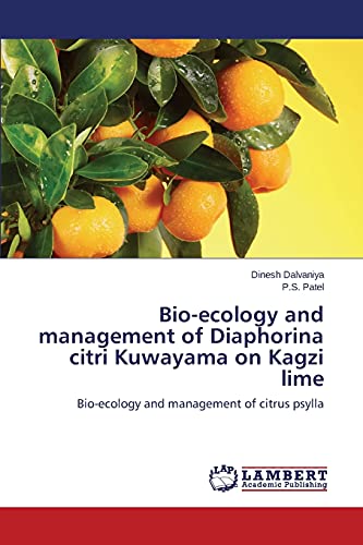 Bio-ecology and management of Diaphorina citri Kuwayama on Kagzi lime: Bio-ecology and management of citrus psylla