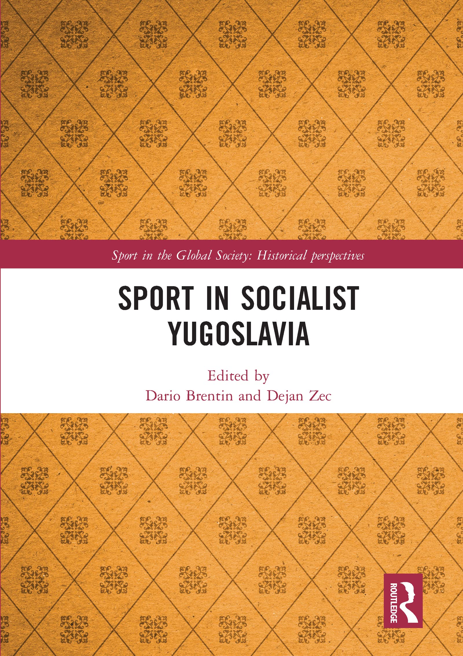 Sport in Socialist Yugoslavia (Sport in the Global Society - Historical Perspectives)