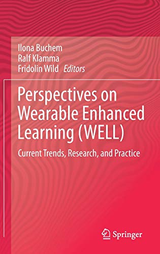 Perspectives on Wearable Enhanced Learning (WELL): Current Trends, Research, and Practice