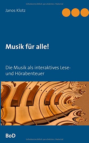 Musik für alle!: Die Musik als interaktives Lese- und Hörabenteuer.