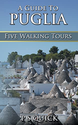 A Guide to Puglia: Five Walking Tours (Walking Tour Guides, Band 4)