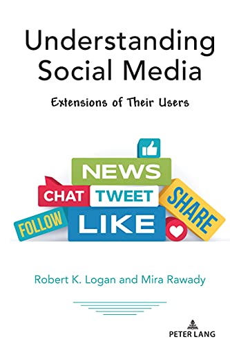 Understanding Social Media: Extensions of Their Users (Understanding Media Ecology, Band 12)