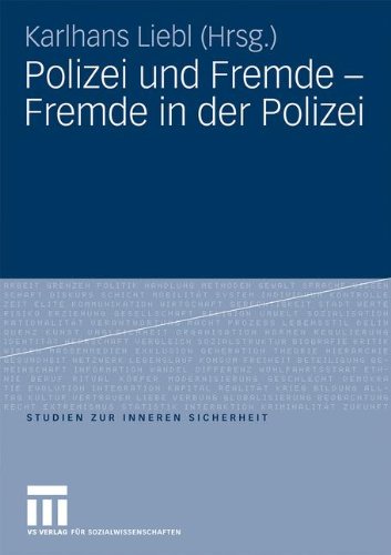 Polizei und Fremde - Fremde in der Polizei (Studien zur Inneren Sicherheit)