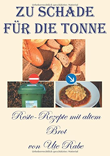 Zu schade für die Tonne: Reste-Rezepte mit altem Brot