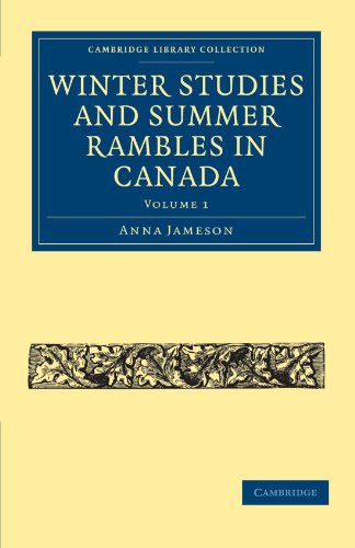 Winter Studies and Summer Rambles in Canada 3 Volume Paperback Set: Winter Studies and Summer Rambles in Canada (Cambridge Library Collection - North American History)