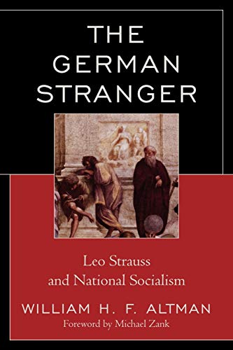 The German Stranger: Leo Strauss and National Socialism
