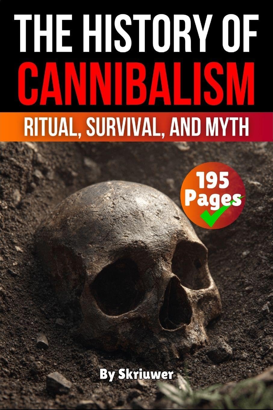 The History of Cannibalism: Ritual, Survival, and Myth (Pocketbook Edition): Ritual, Survival, Myth