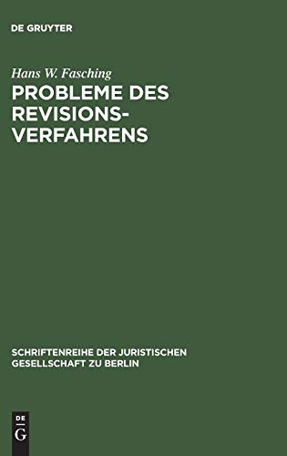 Probleme des Revisionsverfahrens: Skizze einer rechtsvergleichenden Betrachtung der Revision im deutschen und im österreichischen Zivilprozeß. Vortrag ... Gesellschaft zu Berlin, 40, Band 40)