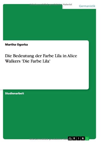 Die Bedeutung der Farbe Lila in Alice Walkers 'Die Farbe Lila'